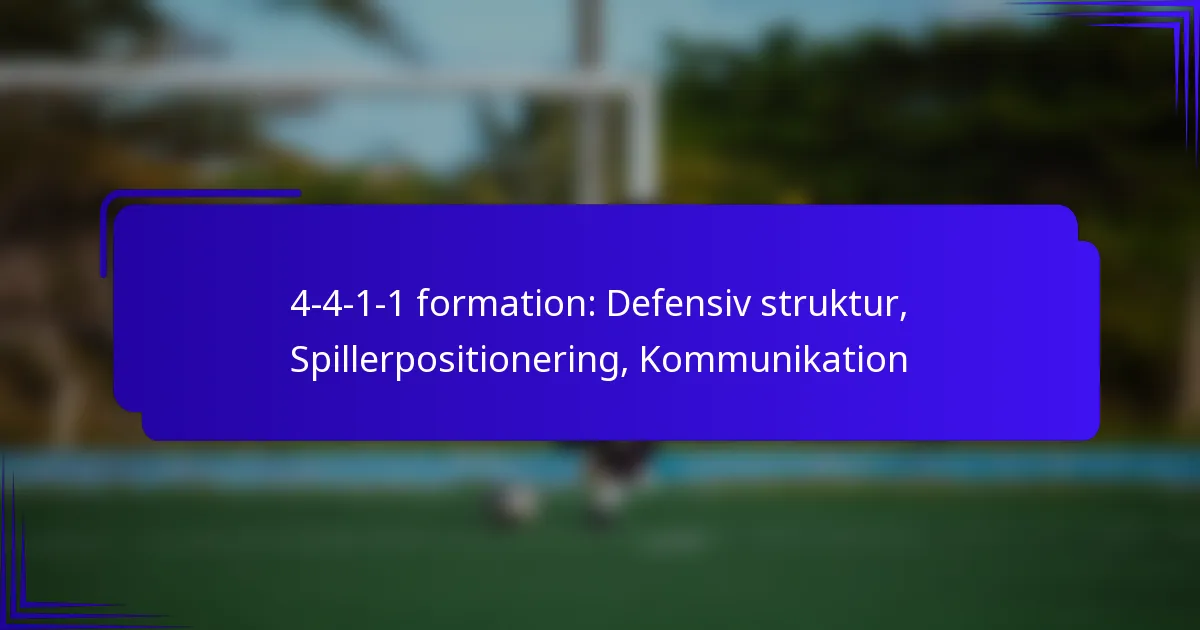 4-4-1-1 formation: Defensiv struktur, Spillerpositionering, Kommunikation