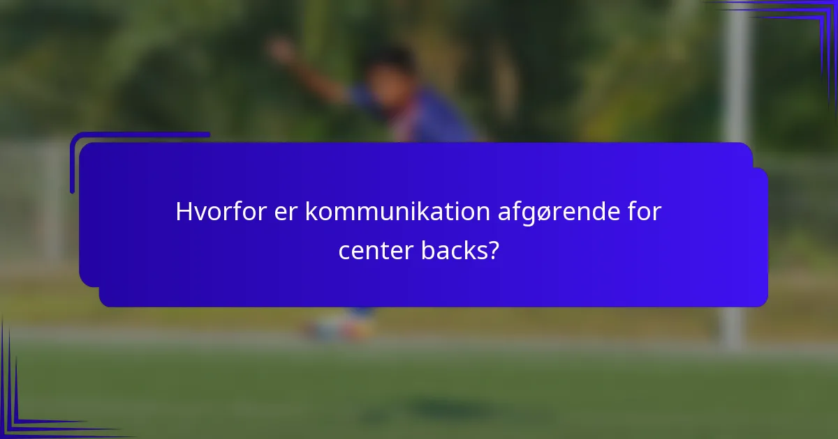 Hvorfor er kommunikation afgørende for center backs?